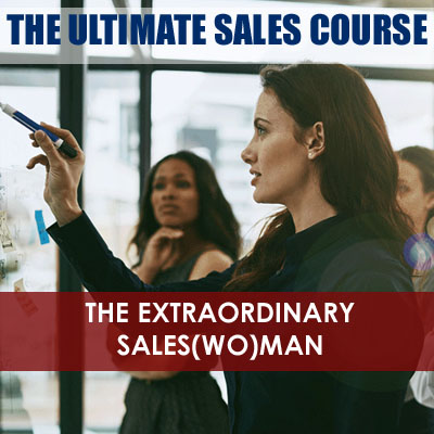 THE EXTRAORDINARY SALES(WO)MAN-THE ULTIMATE SALES COURSE